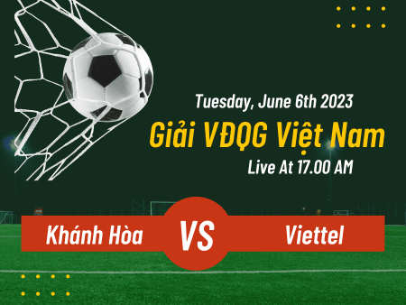 Nhận định bóng đá Khánh Hòa vs Viettel, 17h00 ngày 6/6