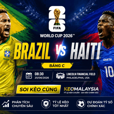 Soi Kèo Brazil vs Haiti Bảng C – World Cup 2026